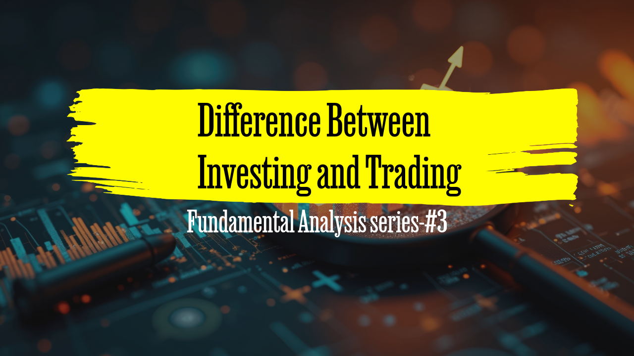 Difference Between Investing and Trading