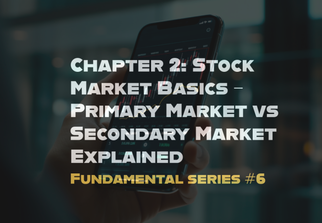 Chapter 2: Stock Market Basics β Primary Market vs Secondary Market Explained