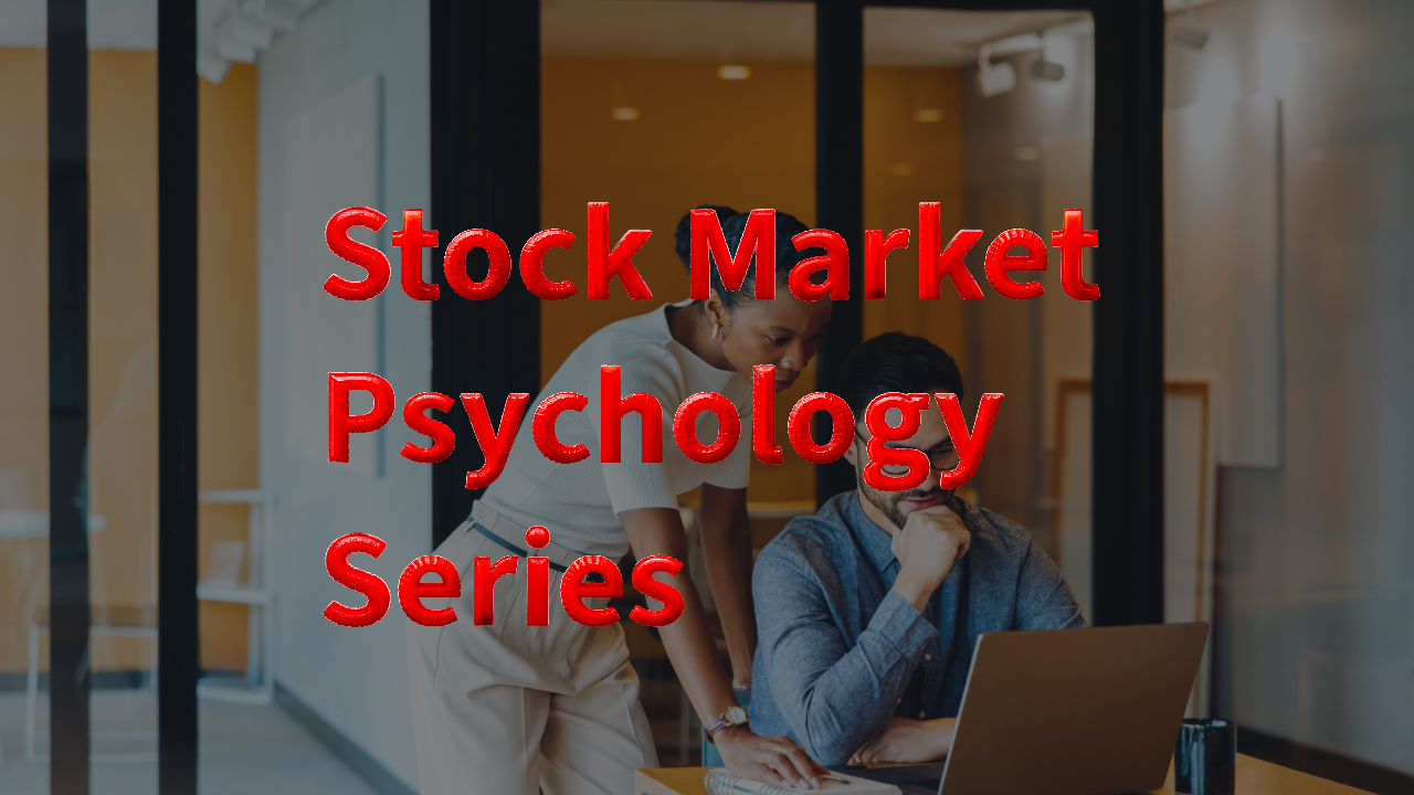 Stock Market Psychology Series