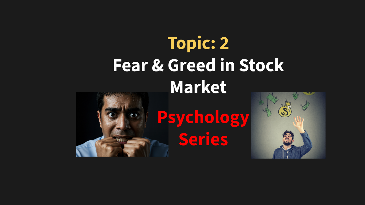 Topic2: Fear & Greed in Stock Market Psychology