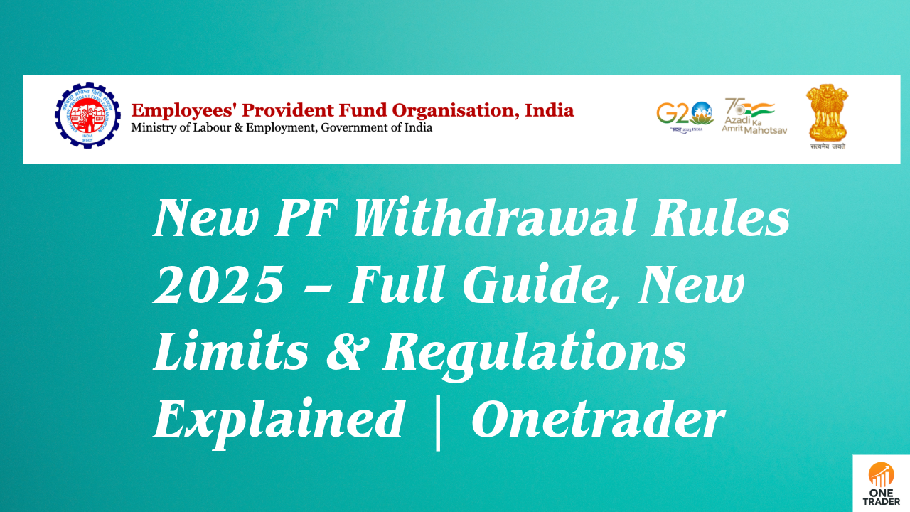New PF Withdrawal Rules 2025 – Full Guide, New Limits & Regulations Explained | Onetrader
