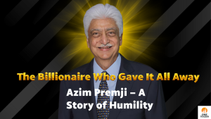 Azim Premji: The Billionaire Who Gave It All Away – Inspirational Story