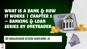 What Is a Bank & How It Works | Chapter 1 – Banking & Loan Series by Onetrader