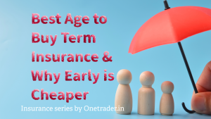 Best Age to Buy Term Insurance & Why Early is Cheaper