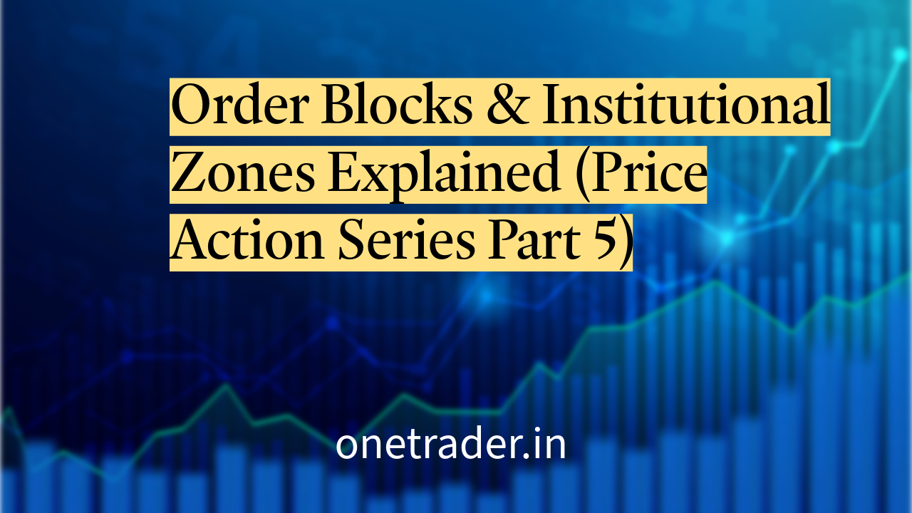 Order Blocks & Institutional Zones Explained onetrader