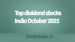 Top Dividend Stocks in India – October 2025 Picks & Analysis