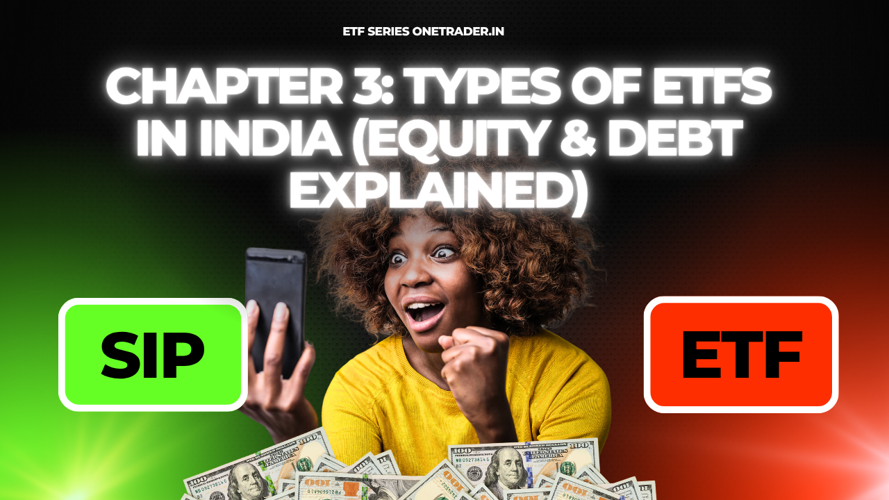 Types of ETFs in India onetrader