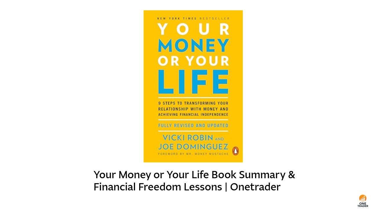 Your Money or Your Life Book Summary – Financial Freedom Lessons | Onetrader