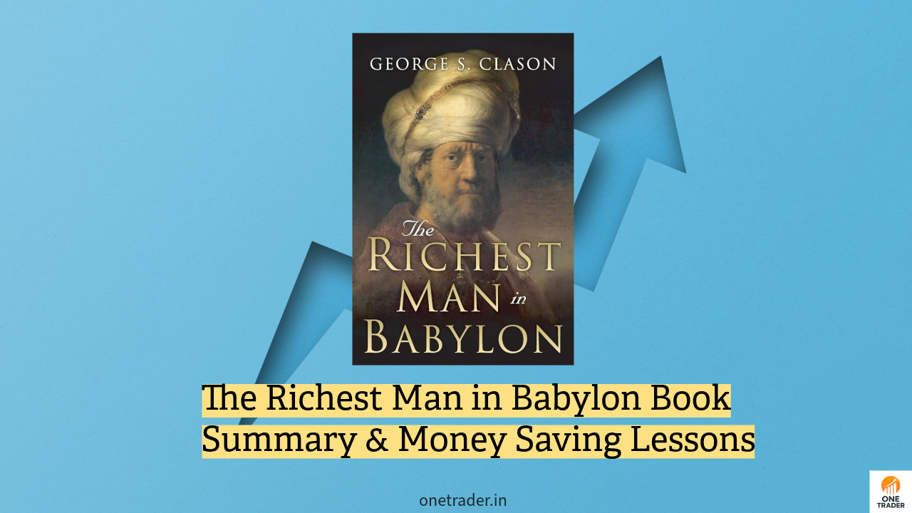 The Richest Man in Babylon Book Summary – Money Saving Lessons | Onetrader