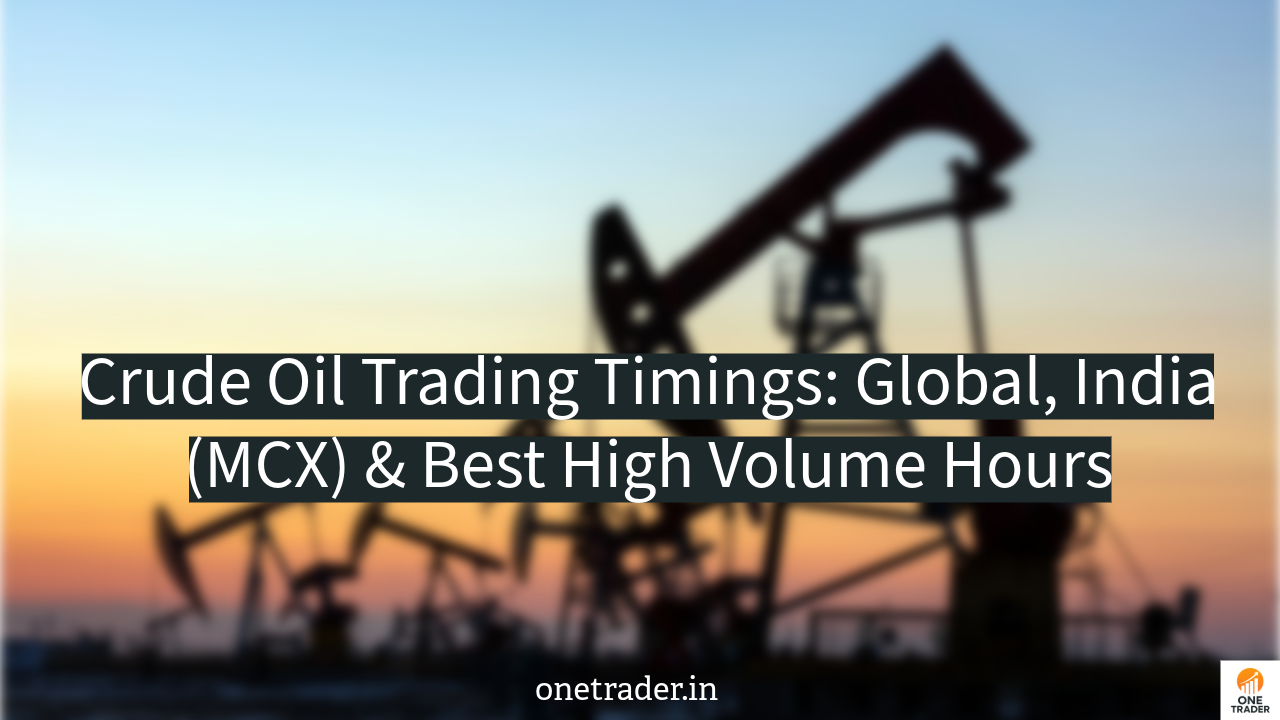 crude oil trading timings India and global onetrader