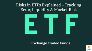 Risks in ETFs Explained – Tracking Error, Liquidity & Market Risk