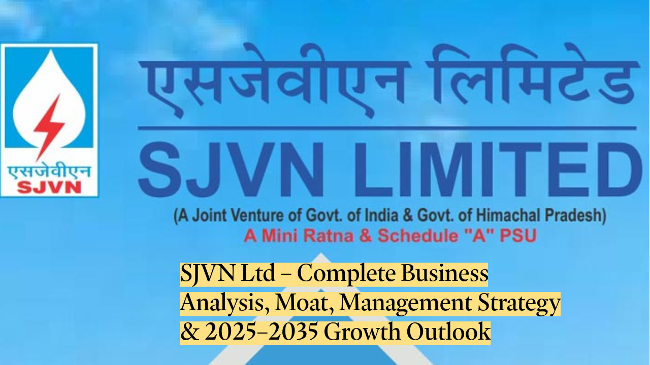 SJVN Ltd – Business Model, Renewable Strategy, Moat & Long-Term Outlook