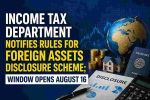 “Foreign Assets Disclosure Scheme 2026: Who Can Use It and What Taxpayers Should Know