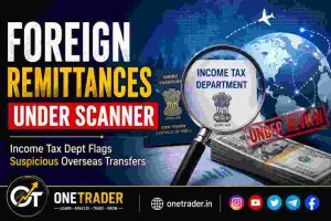 Foreign Remittances Under Scanner: Why the Income Tax Department Is Checking Overseas Transfers