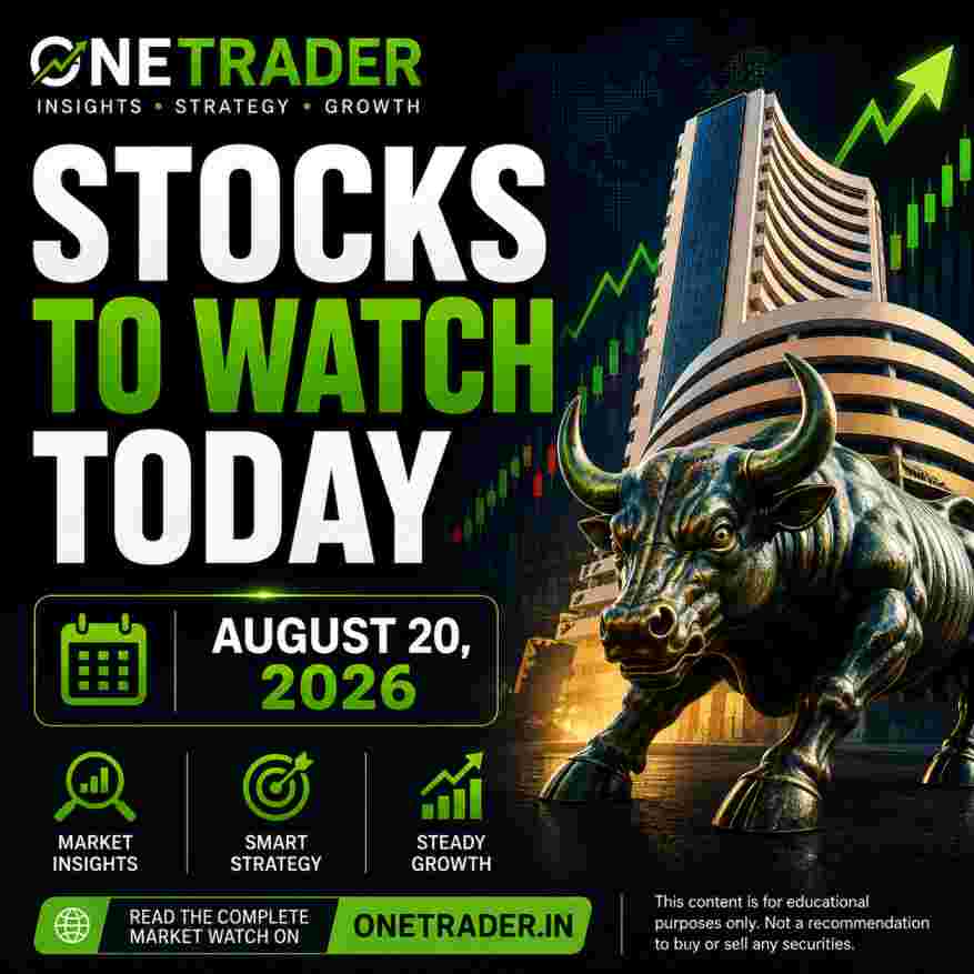 Stocks to Watch Today August 20 2026 – Indian stocks in focus – Onetrader