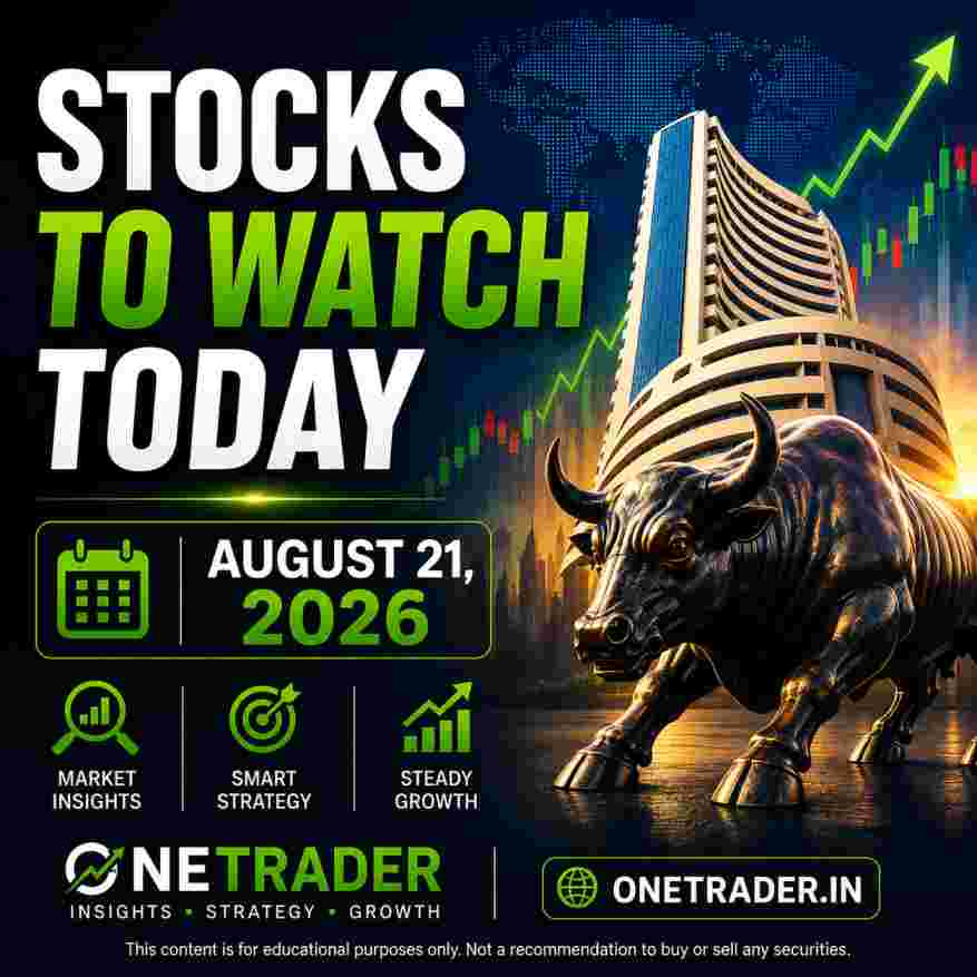 Stocks to Watch Today August 21 2026 – Indian stocks in focus – Onetrader