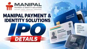 Manipal Payment & Identity Solutions IPO 2026: Price, Dates, GMP, Financials & Key Risks