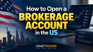 How to Open a Brokerage Account in the US: A Beginner’s Guide