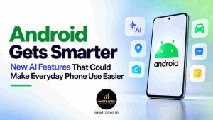 Android Gets Smarter: New AI Features That Could Change Everyday Phone Use