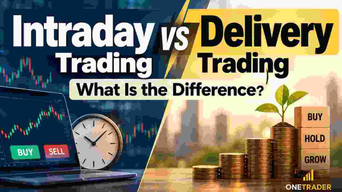 Intraday vs Delivery Trading: Key Differences Explained