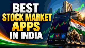 Best Stock Market Apps in India: Features, Charges and How to Choose