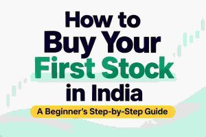 How to Buy Your First Stock in India: A Beginner’s Step-by-Step Guide