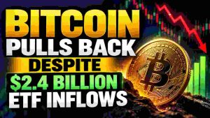 Bitcoin Pulls Back Despite $2.4 Billion ETF Inflows: What Happens Next?