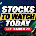 Stocks to Watch Today September 29 2026