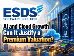 ESDS Software Solution: Can Strong AI and Cloud Growth Justify a Premium Valuation?