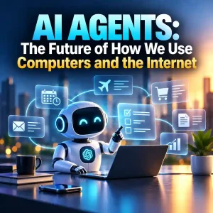 AI Agents: The Future of How We Use Computers and the Internet