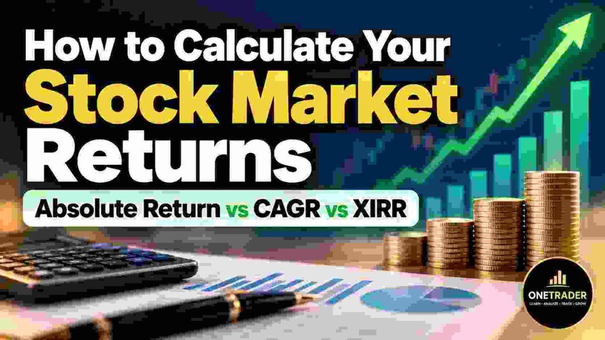 How to Calculate Stock Market Returns – Absolute Return CAGR and XIRR
