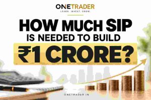 How Much SIP Is Needed to Build ₹1 Crore?