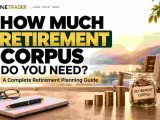 How much retirement corpus do you need for a financially secure retirement