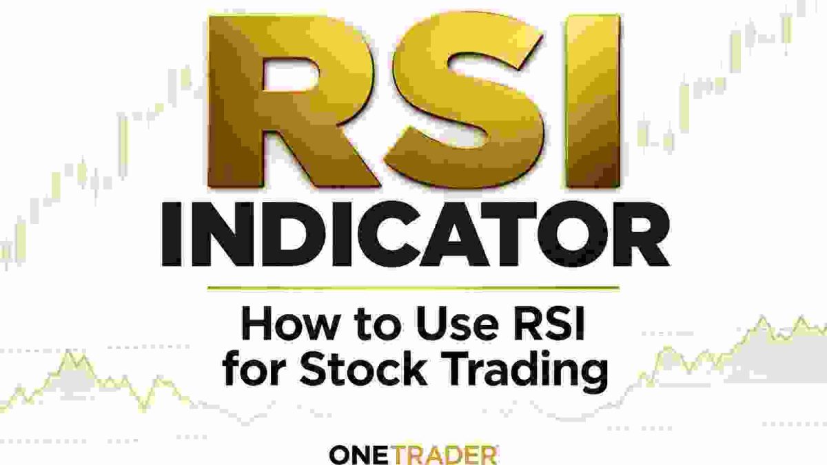 RSI Indicator: How to Use RSI for Stock Trading