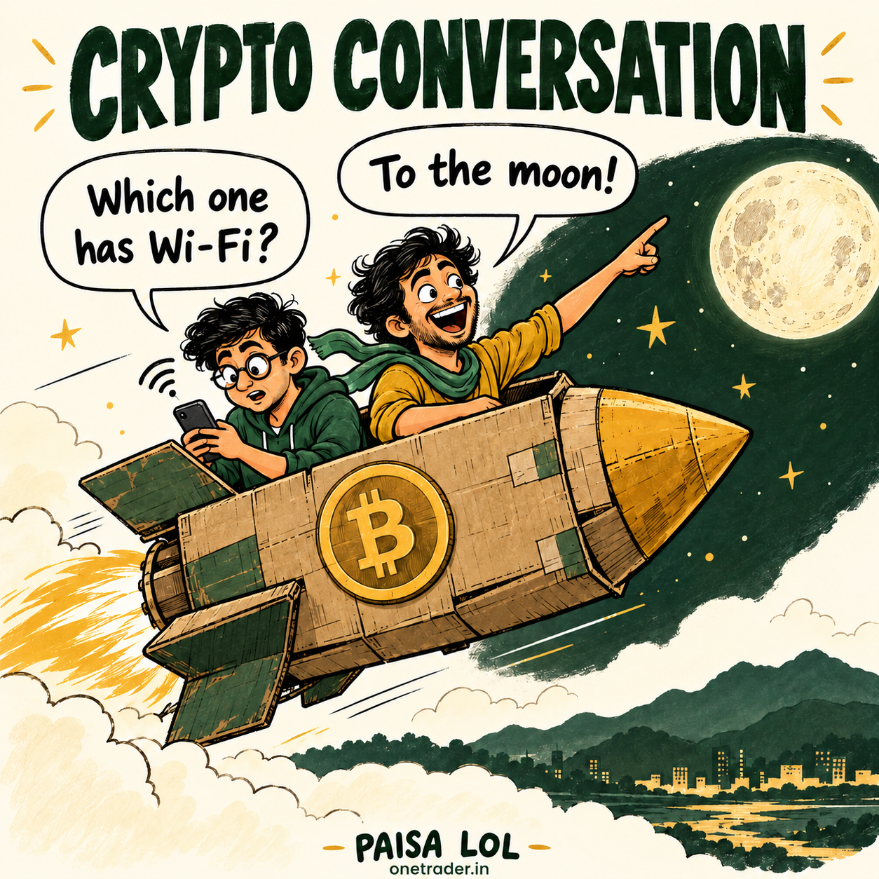 CRYPTO CONVERSATION: Friends in a rocket ask which moon has Wi-Fi. Paisa LOL, onetrader.in.