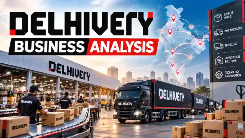 Delhivery business analysis covering its express parcel delivery network, Ecom Express acquisition, logistics technology, growth opportunities and business risks.
