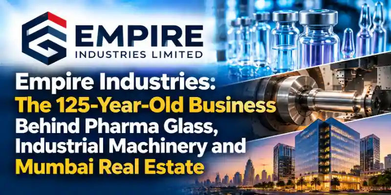Empire Industries Limited business analysis featuring pharmaceutical glass packaging, industrial machinery, Mumbai commercial real estate and diversified business operations.