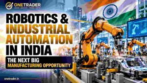 Robotics & Industrial Automation in India: The Next Big Manufacturing Opportunity