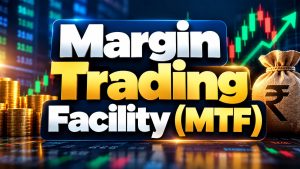 What Is Margin Trading Facility (MTF) in the Stock Market? How It Works, Charges and Risks