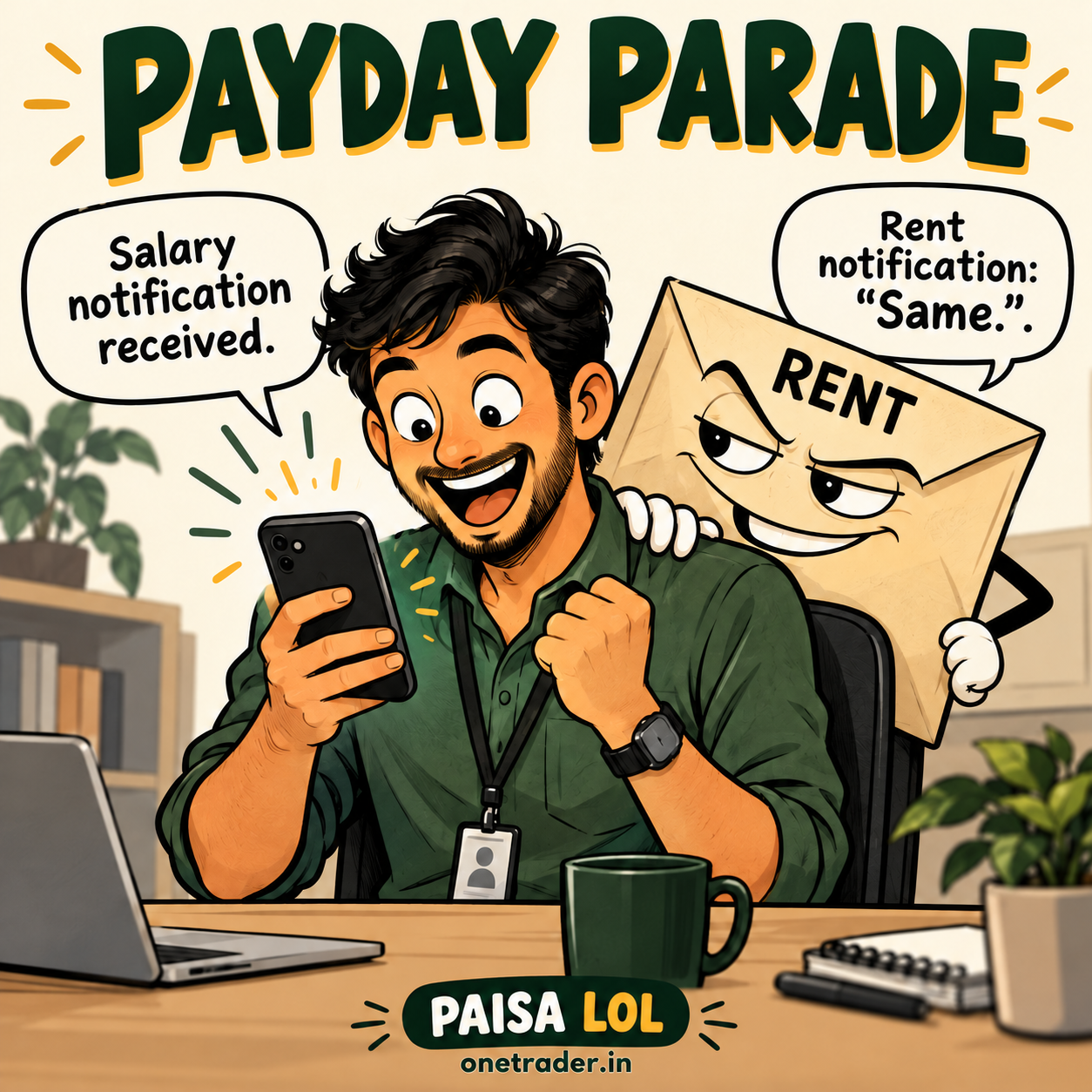 PAYDAY PARADE: An employee celebrates salary while a rent envelope says Same. Paisa LOL, onetrader.in.