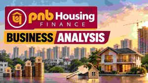 PNB Housing Finance Business Analysis: How India’s Housing Finance Company Is Building Its Next Growth Engine