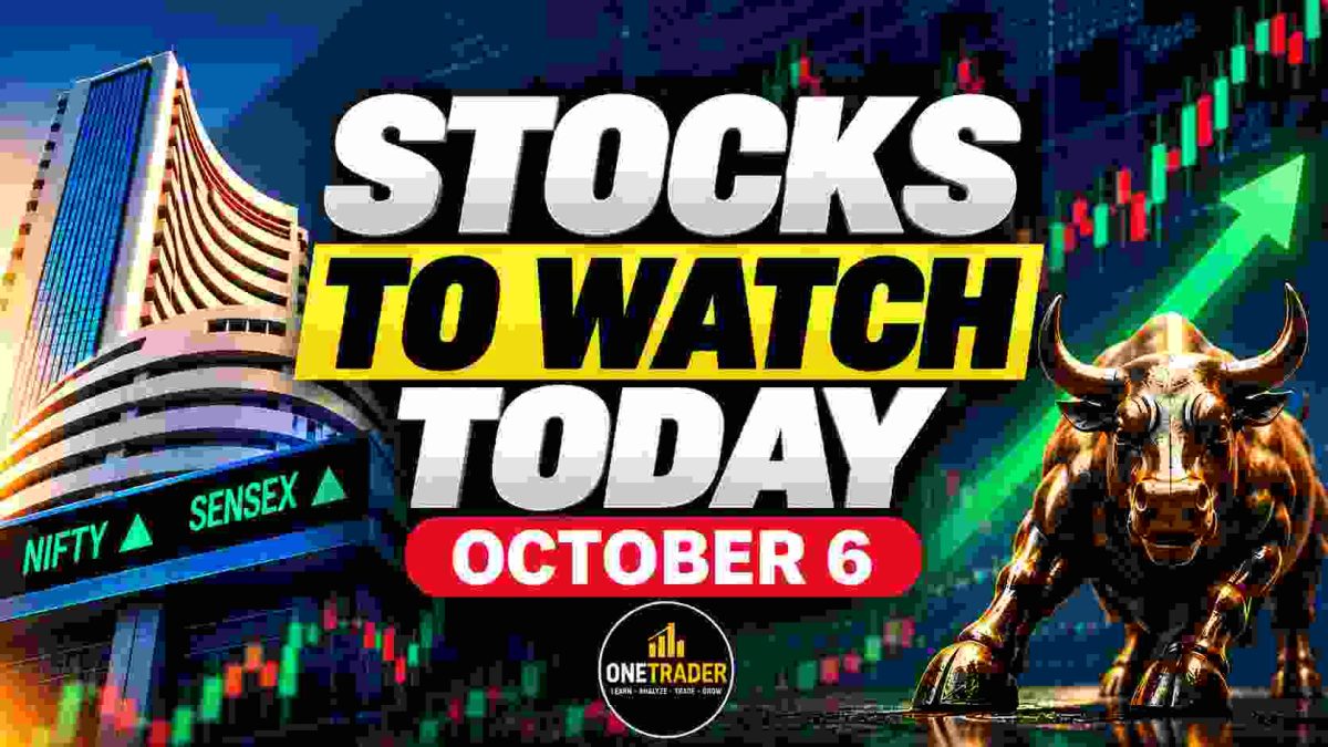 Stocks to Watch Today October 6 2026 – Trent, Axis Bank, Kotak Bank and other stocks