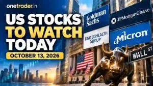 US Stocks to Watch Today: Goldman Sachs, JPMorgan, UnitedHealth and Micron in Focus (October 13, 2026)