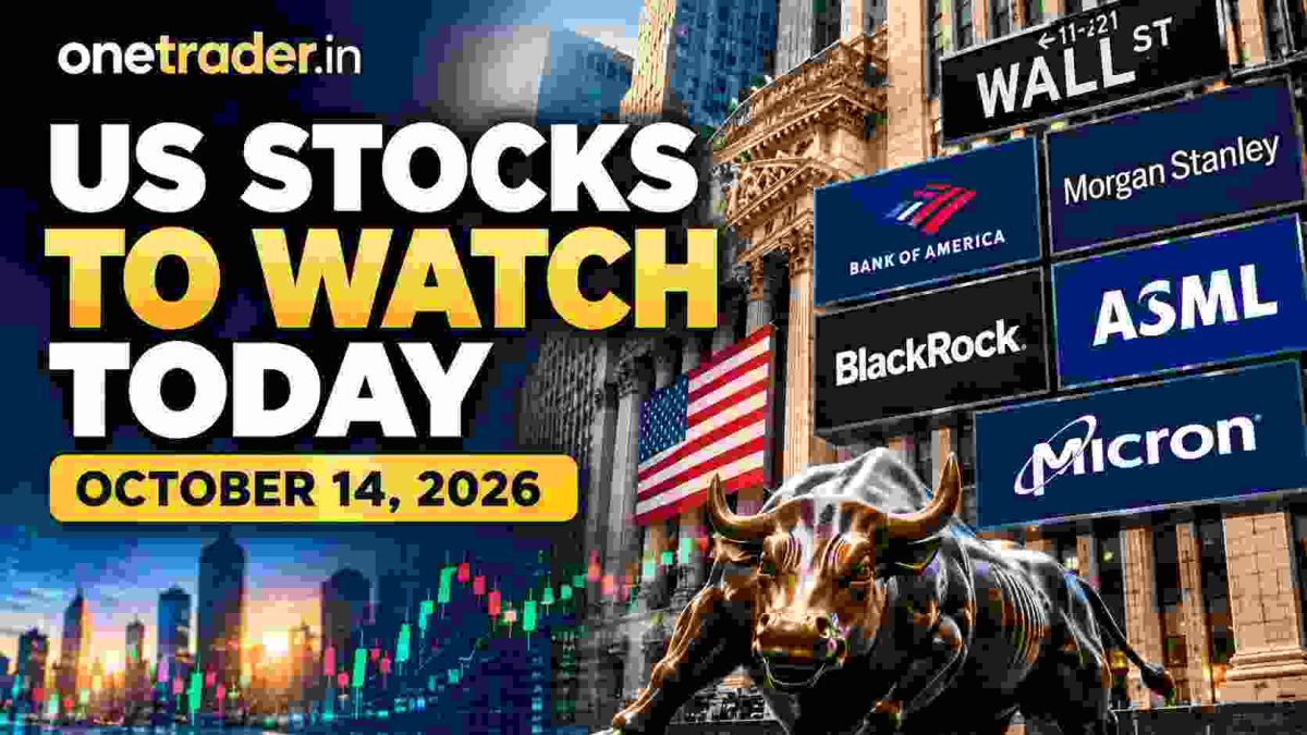 US Stocks to Watch Today – October 14, 2026