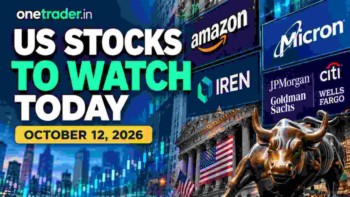 US Stocks to Watch Today – October 12, 2026