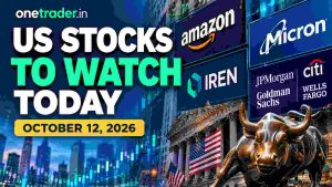 US Stocks to Watch Today: Amazon, Bristol Myers and Bank Earnings in Focus (October 12, 2026)