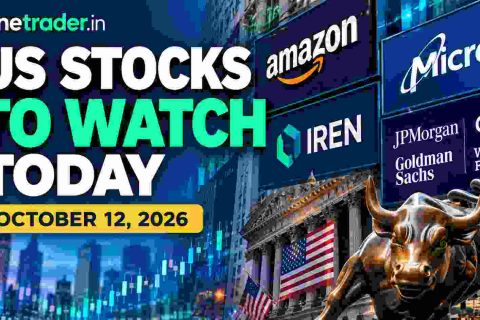 US Stocks to Watch Today – October 12, 2026